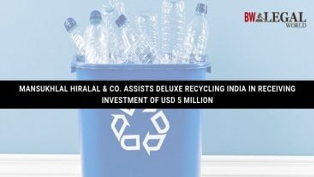 Mansukhlal Hiralal & Co. Assists Deluxe Recycling India In Receiving Investment of USD 5 Million